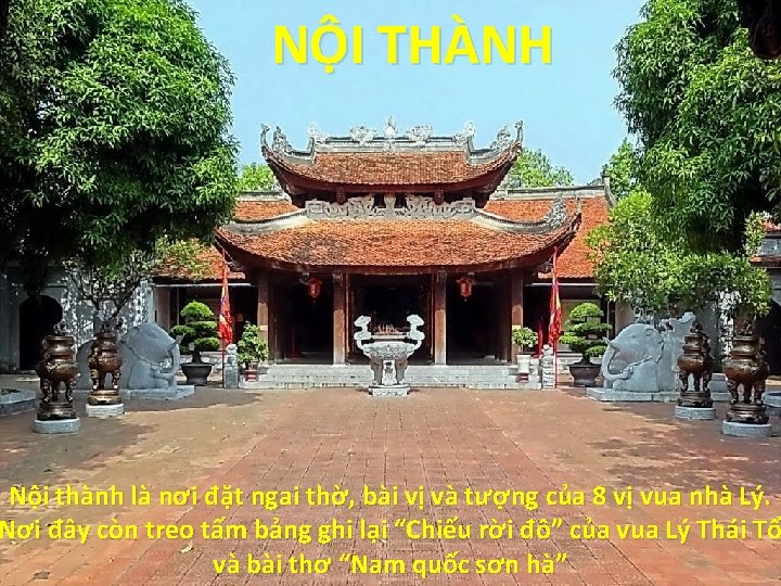 NỘI THÀNH Nội thành là nơi đặt ngai thờ, bài vị và tượng của