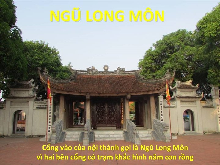 NGŨ LONG MÔN Cổng vào của nội thành gọi là Ngũ Long Môn vì