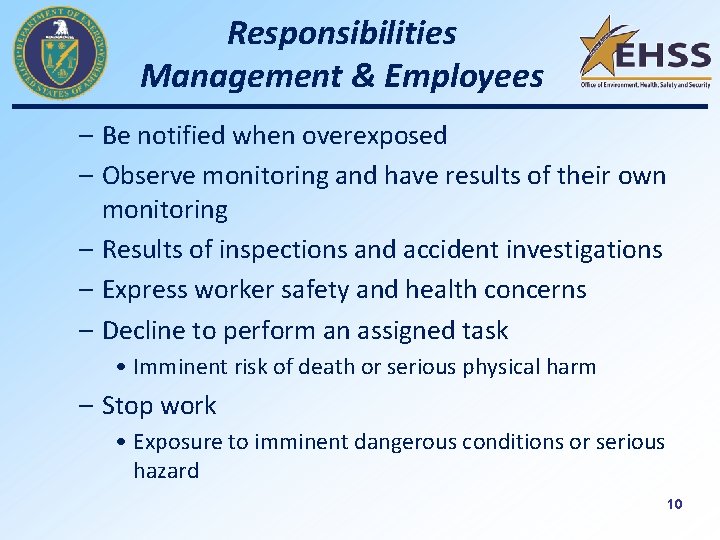 Responsibilities Management & Employees – Be notified when overexposed – Observe monitoring and have