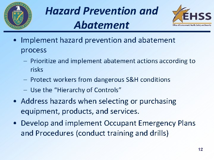 Hazard Prevention and Abatement • Implement hazard prevention and abatement process – Prioritize and