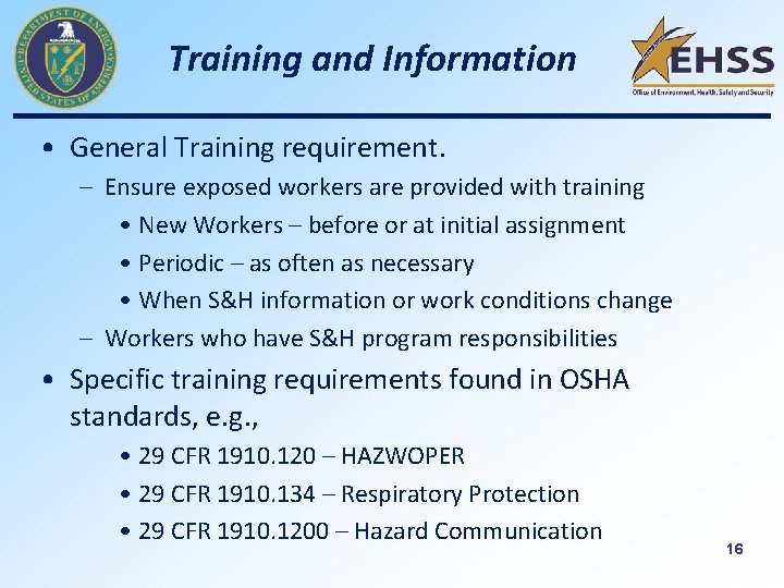 Training and Information • General Training requirement. – Ensure exposed workers are provided with