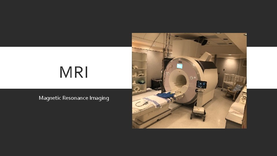 MRI Magnetic Resonance Imaging 