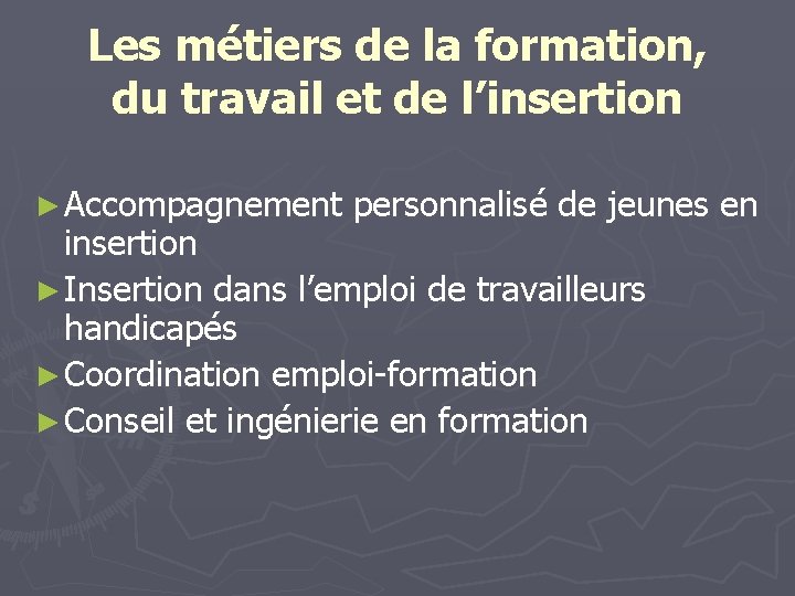 Les métiers de la formation, du travail et de l’insertion ► Accompagnement personnalisé de