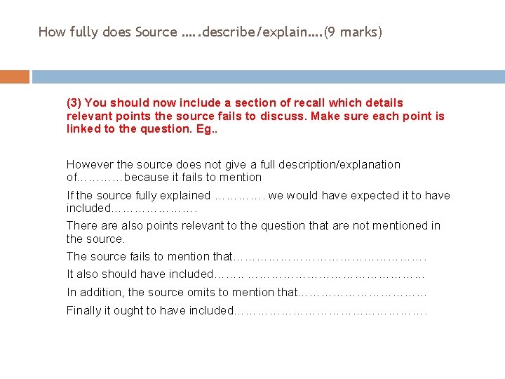 How fully does Source …. . describe/explain…. (9 marks) (3) You should now include