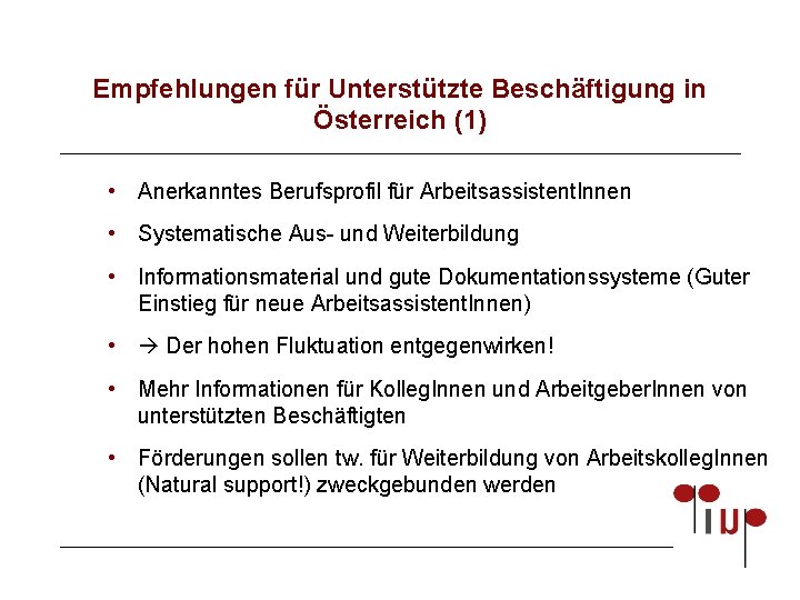 Empfehlungen für Unterstützte Beschäftigung in Österreich (1) • Anerkanntes Berufsprofil für Arbeitsassistent. Innen •