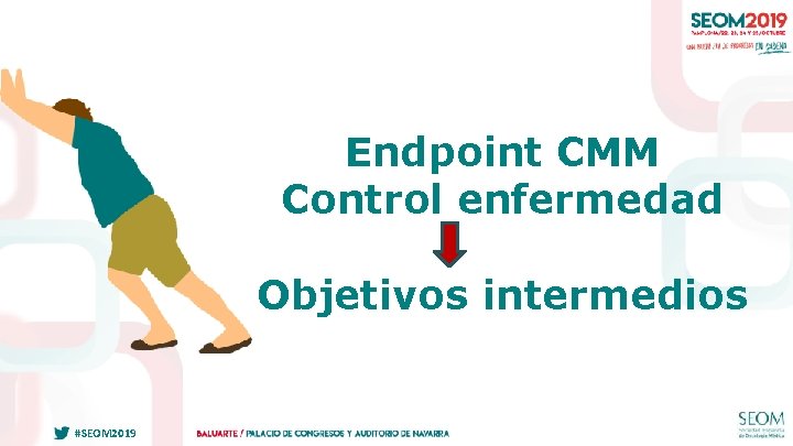 Endpoint CMM Control enfermedad Objetivos intermedios #SEOM 2019 