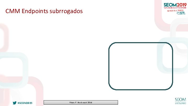 CMM Endpoints subrrogados #SEOM 2019 Fiteni F the breast 2016 