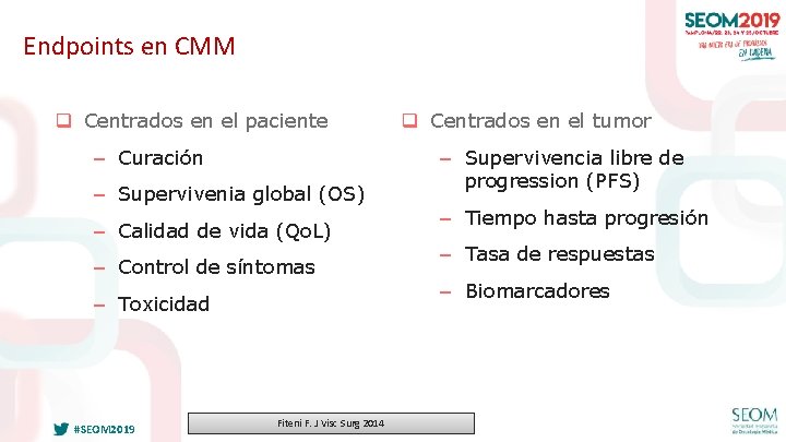Endpoints en CMM q Centrados en el paciente – Curación – Supervivenia global (OS)