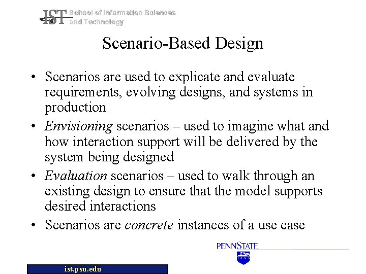 School of Information Sciences and Technology Scenario-Based Design • Scenarios are used to explicate