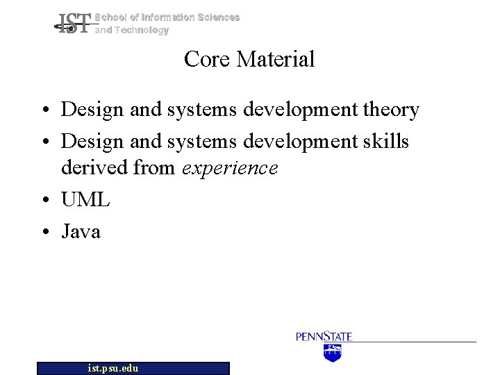 School of Information Sciences and Technology Core Material • Design and systems development theory
