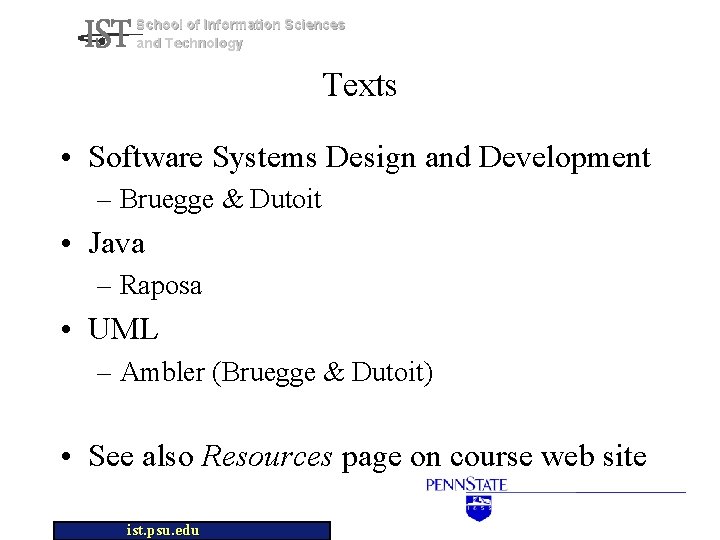 School of Information Sciences and Technology Texts • Software Systems Design and Development –