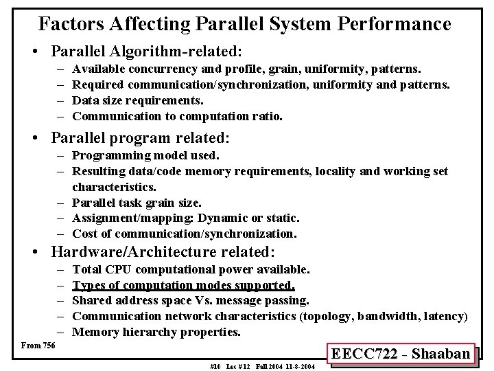 Factors Affecting Parallel System Performance • Parallel Algorithm-related: – – Available concurrency and profile,