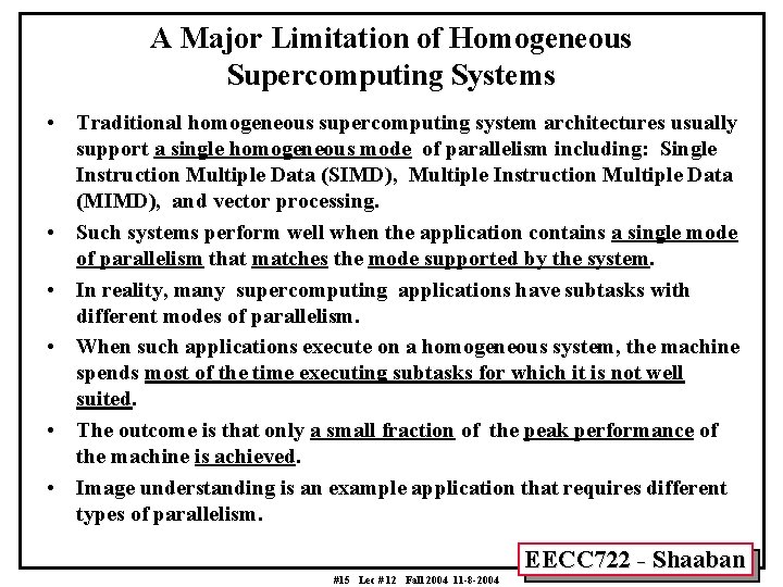 A Major Limitation of Homogeneous Supercomputing Systems • Traditional homogeneous supercomputing system architectures usually
