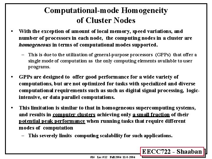 Computational-mode Homogeneity of Cluster Nodes • With the exception of amount of local memory,