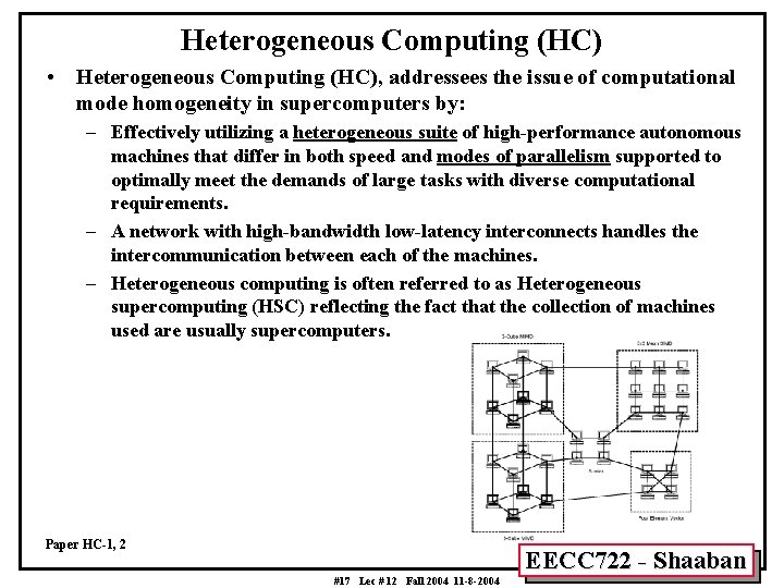 Heterogeneous Computing (HC) • Heterogeneous Computing (HC), addressees the issue of computational mode homogeneity