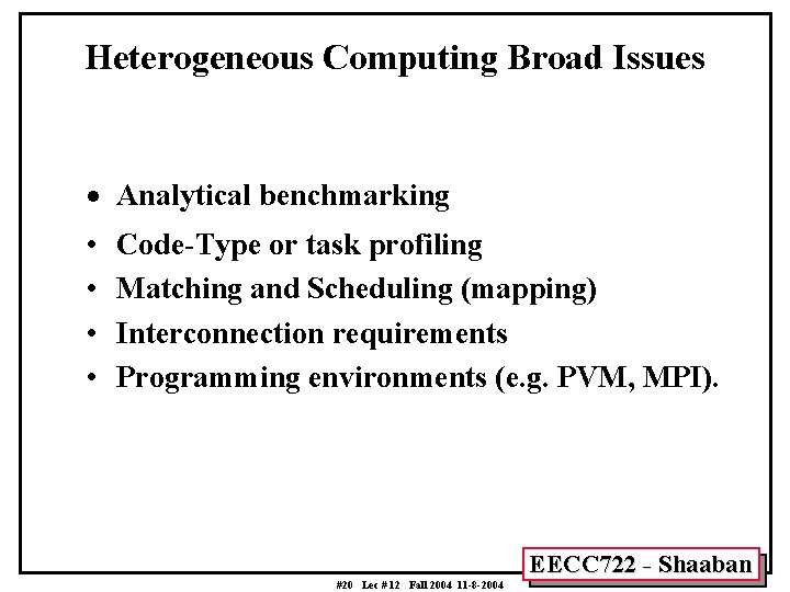 Heterogeneous Computing Broad Issues · Analytical benchmarking • • Code-Type or task profiling Matching