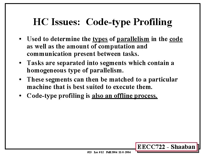 HC Issues: Code-type Profiling • Used to determine the types of parallelism in the