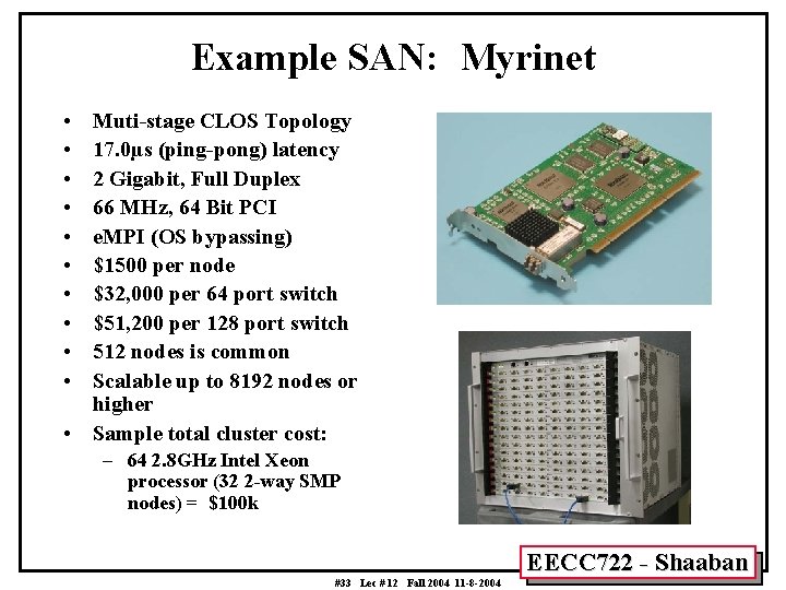 Example SAN: Myrinet • • • Muti-stage CLOS Topology 17. 0µs (ping-pong) latency 2