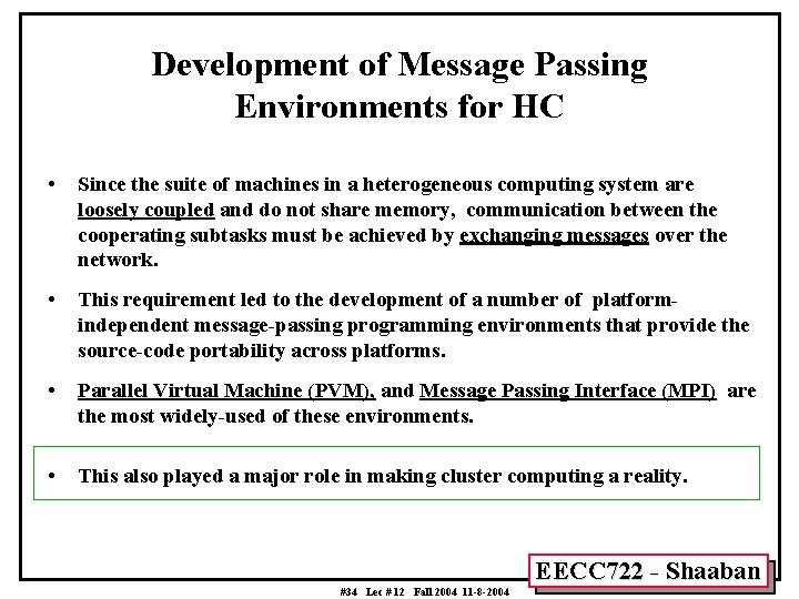 Development of Message Passing Environments for HC • Since the suite of machines in