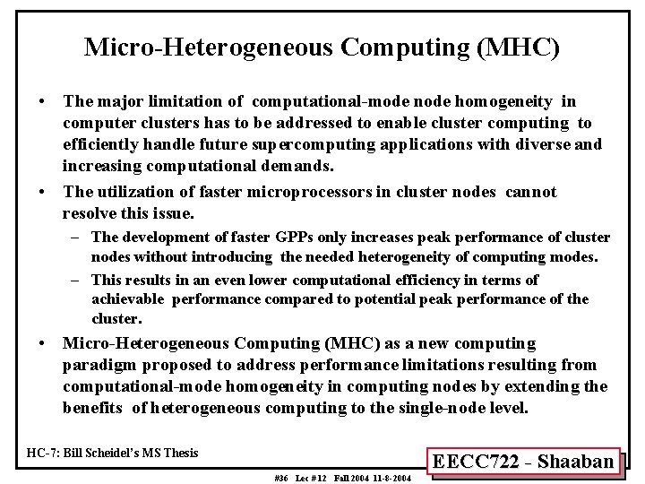 Micro-Heterogeneous Computing (MHC) • The major limitation of computational-mode node homogeneity in computer clusters