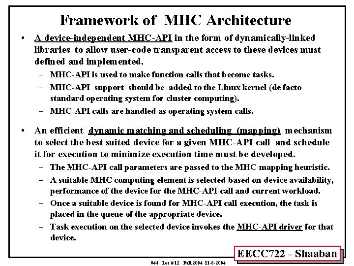 Framework of MHC Architecture • A device-independent MHC-API in the form of dynamically-linked libraries