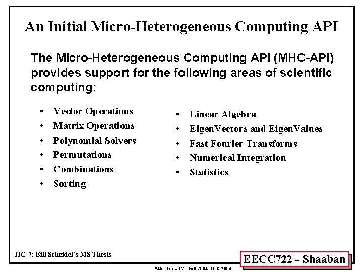 An Initial Micro-Heterogeneous Computing API The Micro-Heterogeneous Computing API (MHC-API) provides support for the