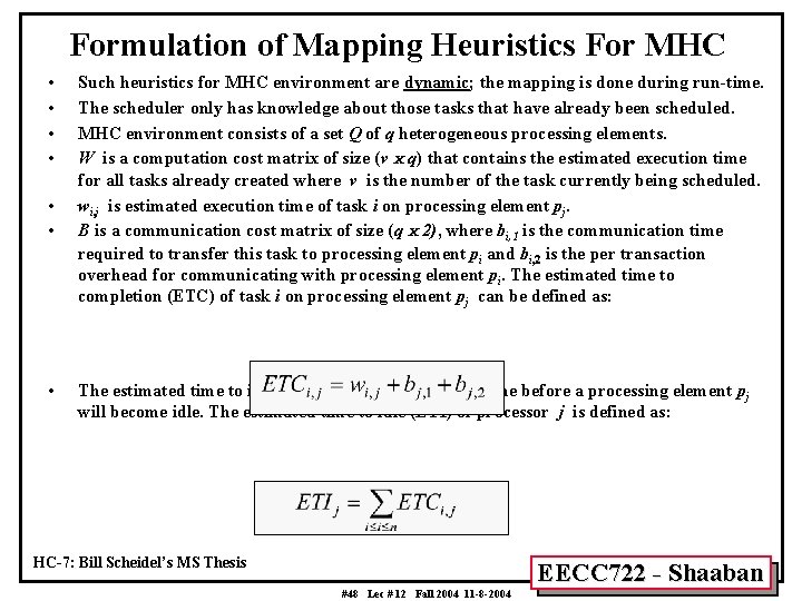 Formulation of Mapping Heuristics For MHC • • Such heuristics for MHC environment are