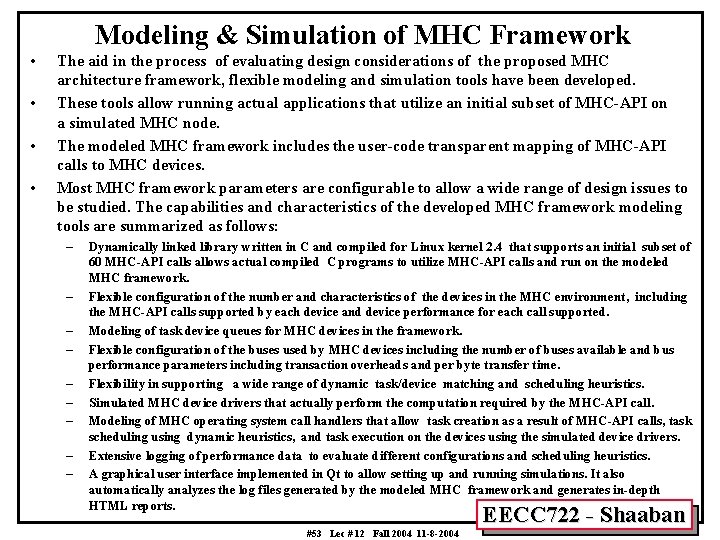 Modeling & Simulation of MHC Framework • • The aid in the process of