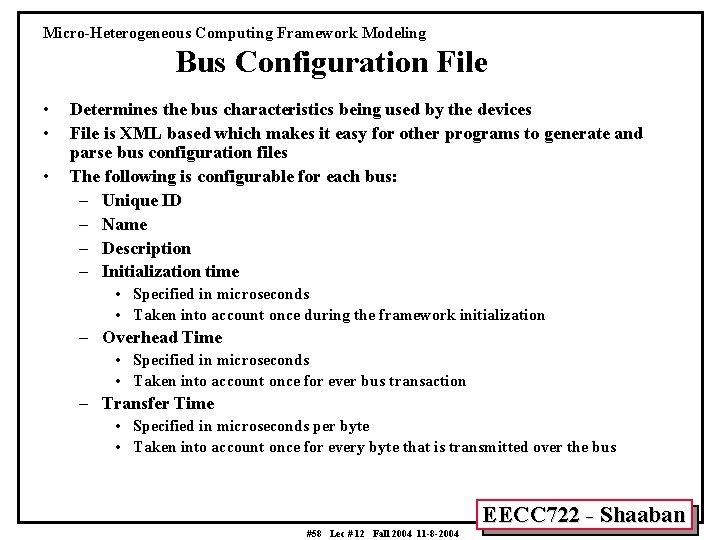 Micro-Heterogeneous Computing Framework Modeling Bus Configuration File • • • Determines the bus characteristics