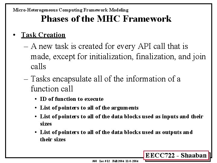 Micro-Heterogeneous Computing Framework Modeling Phases of the MHC Framework • Task Creation – A