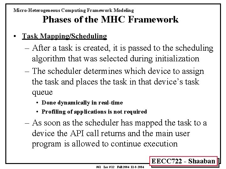 Micro-Heterogeneous Computing Framework Modeling Phases of the MHC Framework • Task Mapping/Scheduling – After