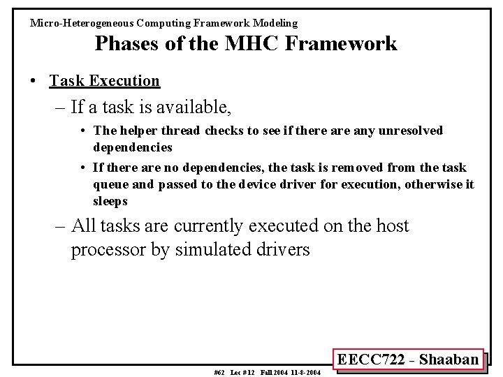 Micro-Heterogeneous Computing Framework Modeling Phases of the MHC Framework • Task Execution – If