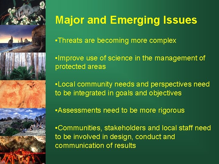 Major and Emerging Issues • Threats are becoming more complex • Improve use of