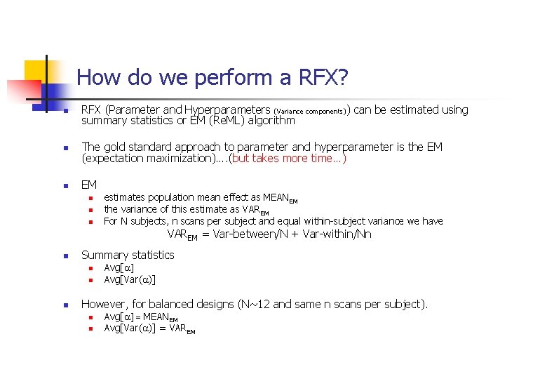 How do we perform a RFX? n RFX (Parameter and Hyperparameters (Variance components)) can