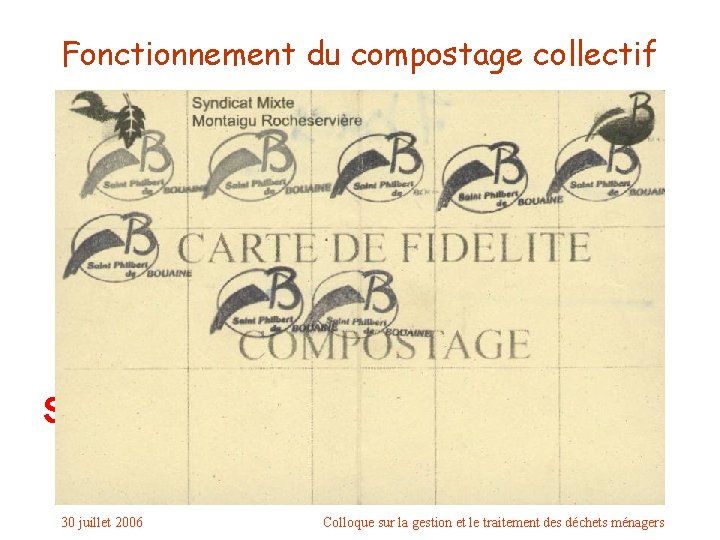 Fonctionnement du compostage collectif Sur la plate-forme de compostage : 3. Le maître composteur