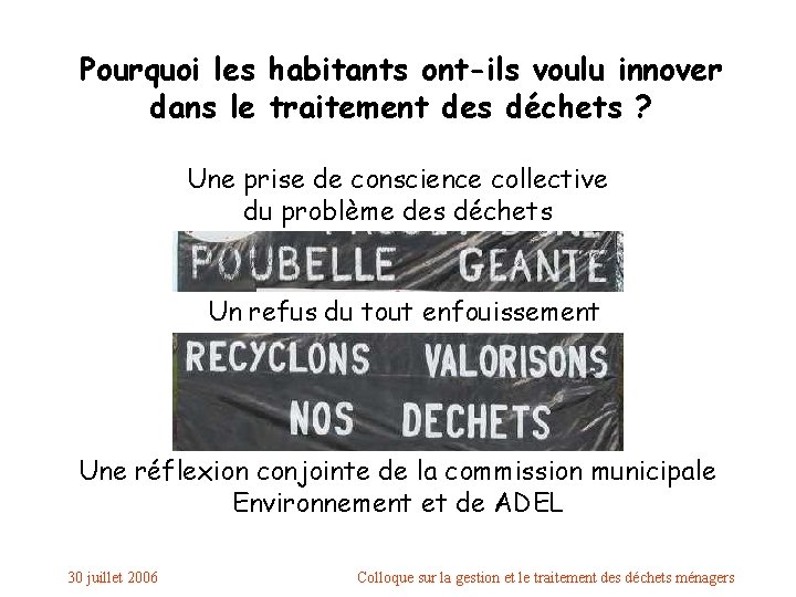 Pourquoi les habitants ont-ils voulu innover dans le traitement des déchets ? Une prise