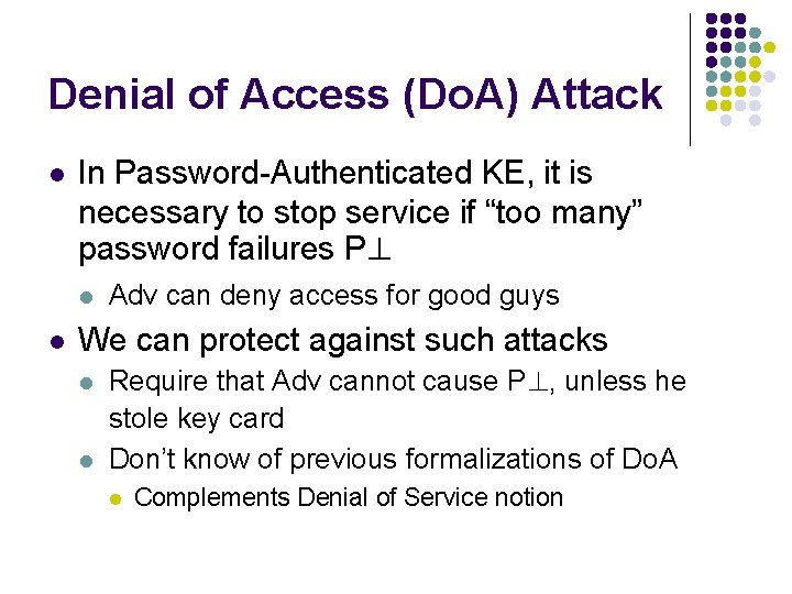 Denial of Access (Do. A) Attack l In Password-Authenticated KE, it is necessary to