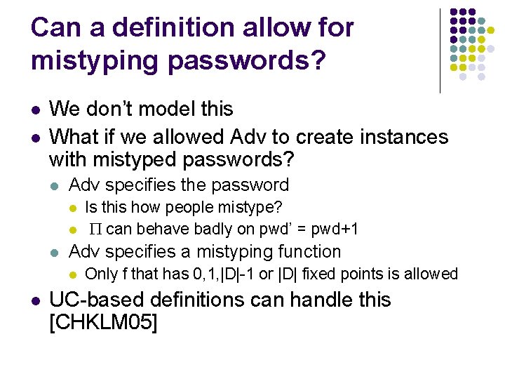 Can a definition allow for mistyping passwords? l l We don’t model this What