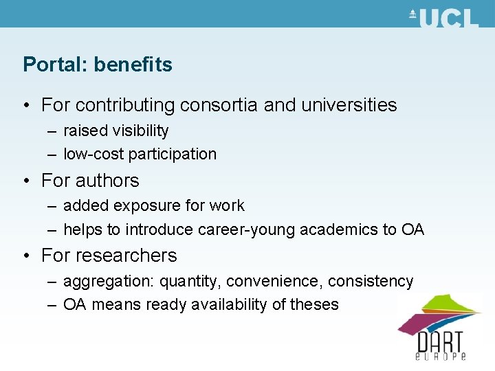 Portal: benefits • For contributing consortia and universities – raised visibility – low-cost participation