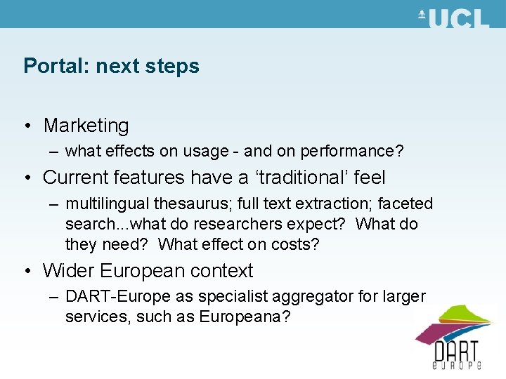 Portal: next steps • Marketing – what effects on usage - and on performance?