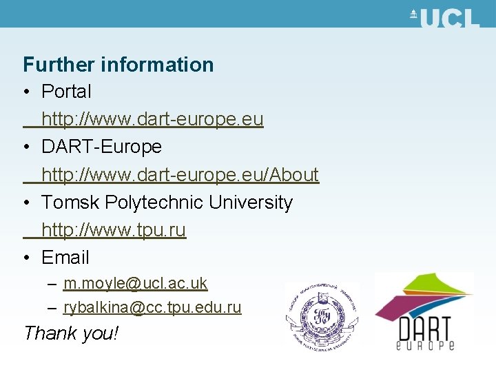 Further information • Portal http: //www. dart-europe. eu • DART-Europe http: //www. dart-europe. eu/About