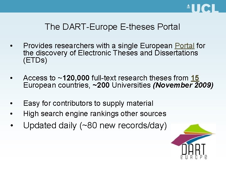 The DART-Europe E-theses Portal • Provides researchers with a single European Portal for the