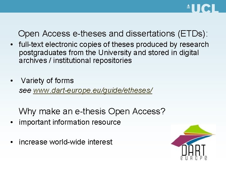 Open Access e-theses and dissertations (ETDs): • full-text electronic copies of theses produced by