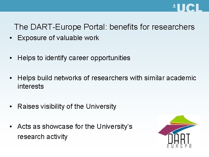 The DART-Europe Portal: benefits for researchers • Exposure of valuable work • Helps to