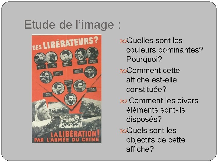 Etude de l’image : Quelles sont les couleurs dominantes? Pourquoi? Comment cette affiche est-elle