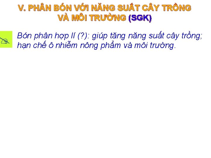  V. PH N BÓN VỚI NĂNG SUẤT C Y TRỒNG VÀ MÔI TRƯỜNG