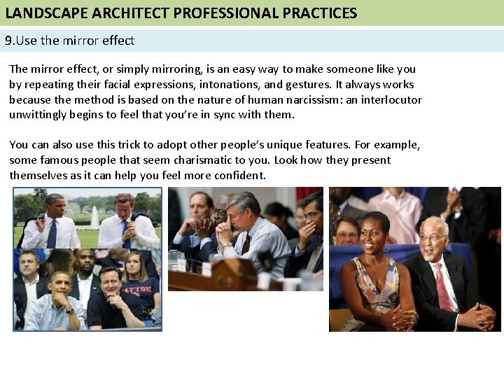 LANDSCAPE ARCHITECT PROFESSIONAL PRACTICES 9. Use the mirror effect The mirror effect, or simply