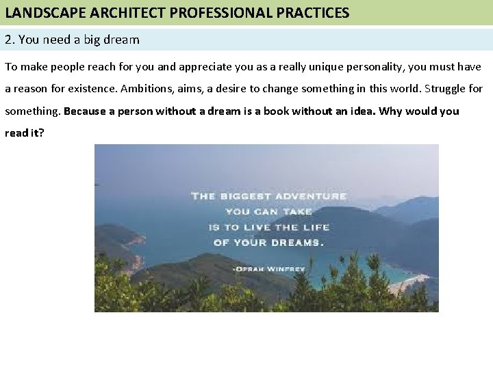 LANDSCAPE ARCHITECT PROFESSIONAL PRACTICES 2. You need a big dream To make people reach