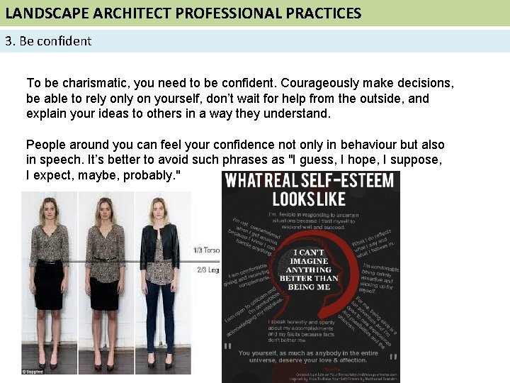 LANDSCAPE ARCHITECT PROFESSIONAL PRACTICES 3. Be confident To be charismatic, you need to be