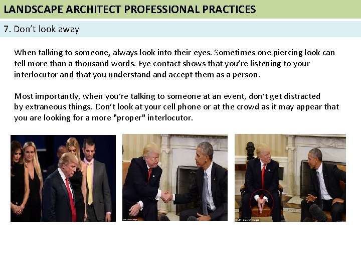 LANDSCAPE ARCHITECT PROFESSIONAL PRACTICES 7. Don’t look away When talking to someone, always look